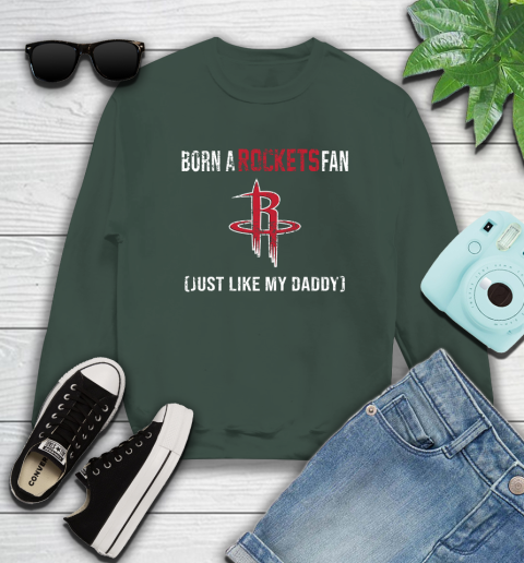 NBA Houston Rockets Loyal Fan Just Like My Daddy Basketball Shirt Sweatshirt 12