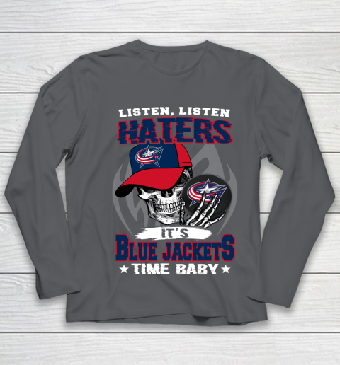 Listen Haters It is JACKETS Time Baby NHL Youth Long Sleeve 6