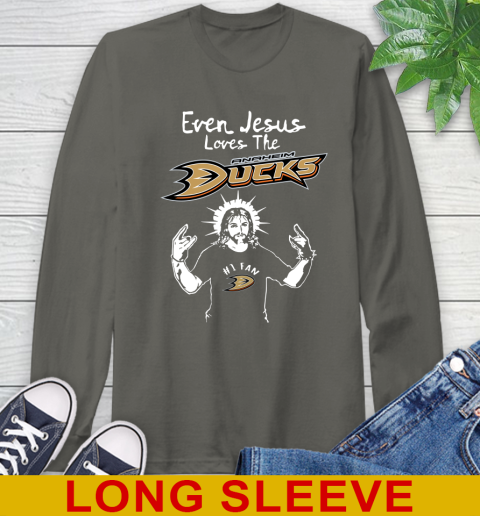 Anaheim Ducks NHL Hockey Even Jesus Loves The Ducks Shirt Long Sleeve T-Shirt 10