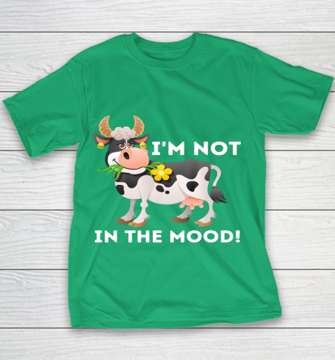 I m Not In The Mood Cow Lover Famer Cattle Ranch Farming Youth T-Shirt 3