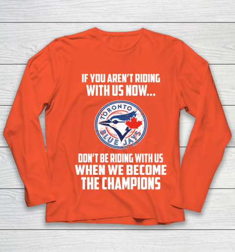 MLB Toronto Blue Jays Baseball We Become The Champions Youth Long Sleeve 3