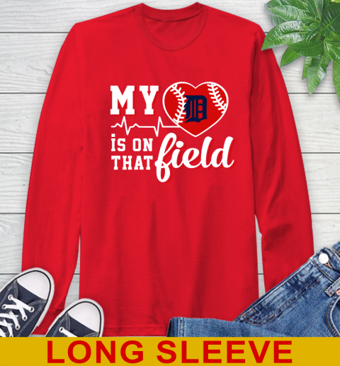 MLB My Heart Is On That Field Baseball Sports Detroit Tigers Long Sleeve T-Shirt 12