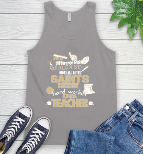 New Orleans Saints NFL I'm A Difference Making Student Caring Football Loving Kinda Teacher Tank Top 3