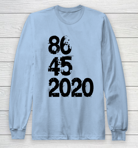 86 45 2020 Anti Trump Shirt 8645 Dump Trump Long Sleeve T-Shirt 5