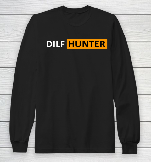 Dilf Hunter Long Sleeve T-Shirt