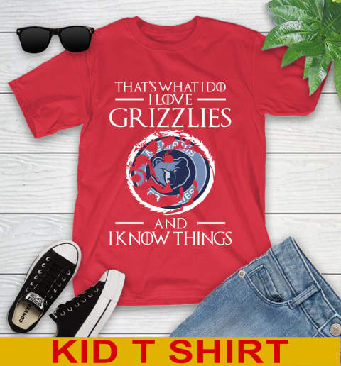Memphis Grizzlies NBA Basketball That's What I Do I Love My Team And I Know Things Game Of Thrones 107
