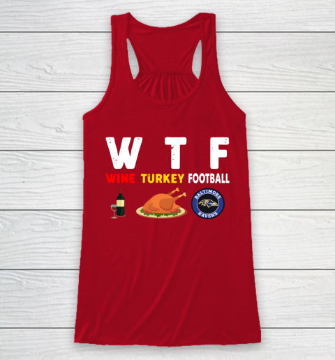 Baltimore Ravens Giving Day WTF Wine Turkey Football NFL Racerback Tank 4
