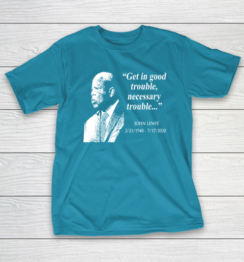 Good Trouble John Lewis 02/21/1940  07/17/2020 T-Shirt 7