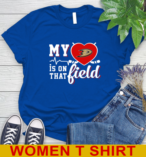 NHL My Heart Is On That Field Hockey Sports Anaheim Ducks Women's T-Shirt 10
