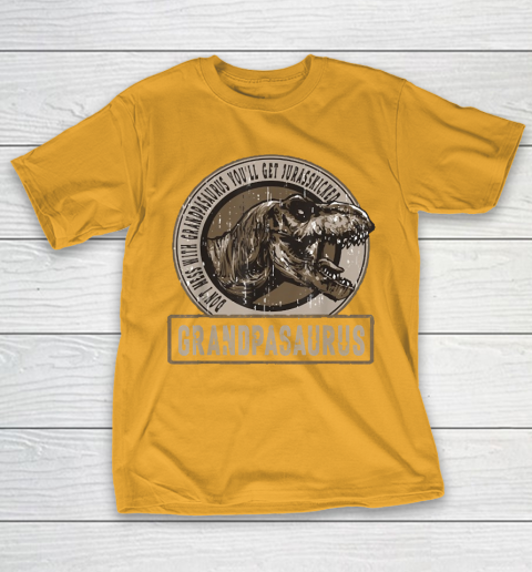 Grandpa Funny Gift Apparel  Don't Mess With Grandpasaurus You'll Get T-Shirt 2