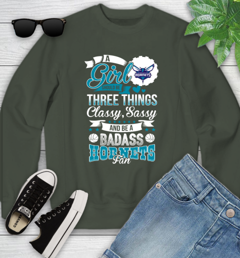 Charlotte Hornets NBA A Girl Should Be Three Things Classy Sassy And A Be Badass Fan Youth Sweatshirt 9