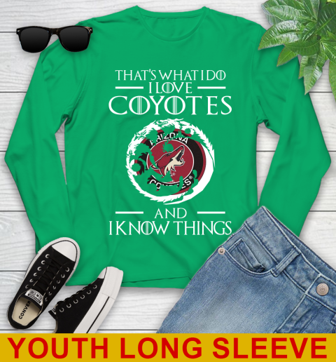 Arizona Coyotes NHL Hockey That's What I Do I Love My Team And I Know Things Game Of Thrones 123