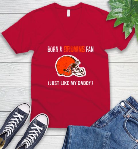 NFL Cleveland Browns Football Loyal Fan Just Like My Daddy Shirt V-Neck T-Shirt 6
