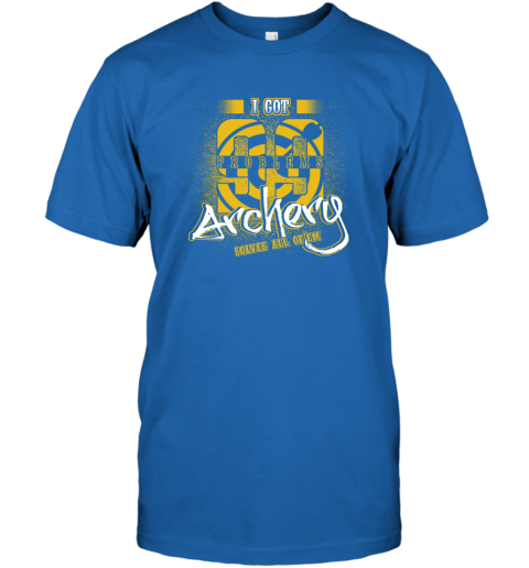 I Got 99 Problems ARCHERY Solves All Of'em T-Shirt 5 I Got 99 Problems ARCHERY Solves All Of'em T-Shirt - Image 5