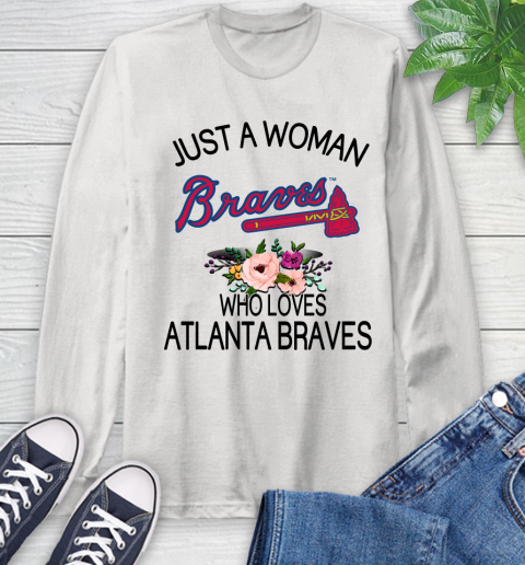 MLB Just A Woman Who Loves Atlanta Braves Baseball Sports Long Sleeve T-Shirt