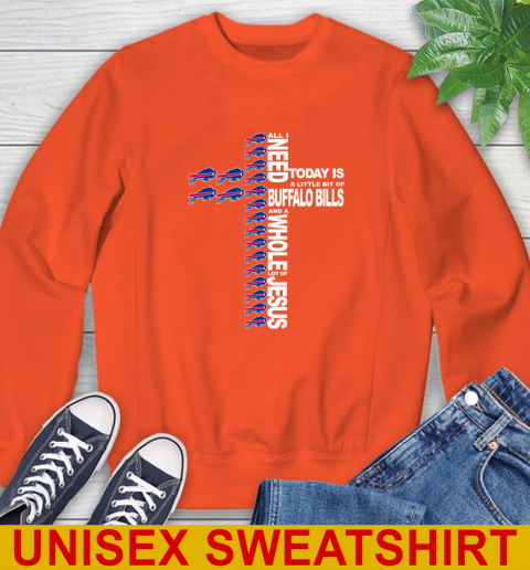 NFL All I Need Today Is A Little Bit Of Buffalo Bills Shirt Sweatshirt 3