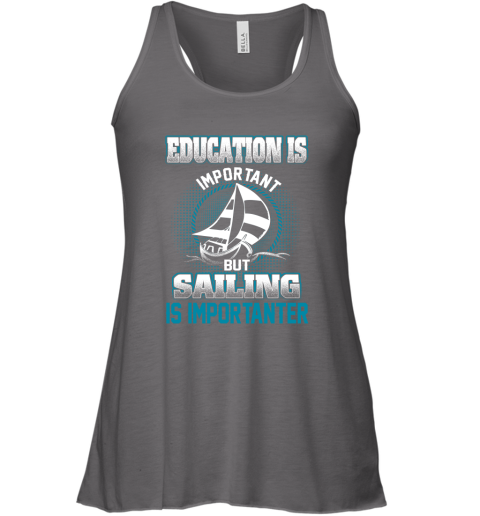 Education Is Important But Sailing Is Importanter Racerback Tank 5