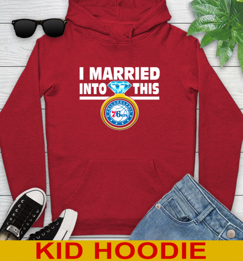 Philadelphia 76ers NBA Basketball I Married Into This My Team Sports Youth Hoodie 11