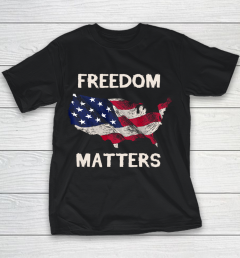 Freedom Matters Shirt American Flag Youth T-Shirt