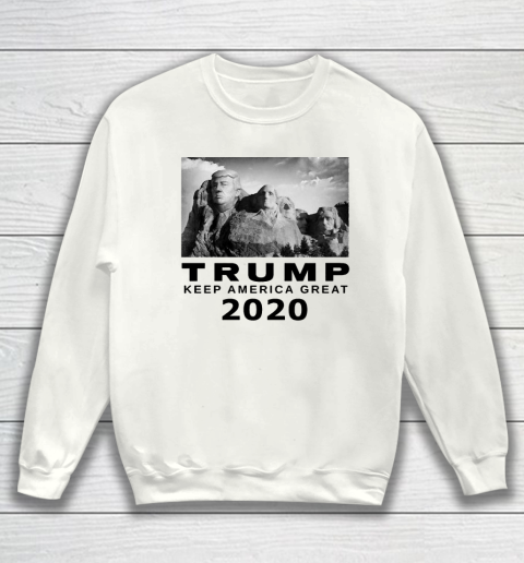 Trump MT Rushmore Keep America Great 2020 Sweatshirt