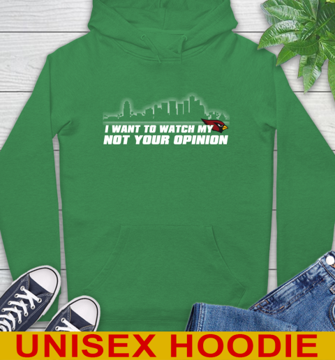 Arizona Cardinals NFL I Want To Watch My Team Not Your Opinion Hoodie 8