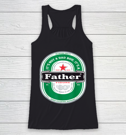 Beer Lover Funny Shirt Mens It's Not a Dad Bod It's a Father Figure Beer Fathers Day Racerback Tank