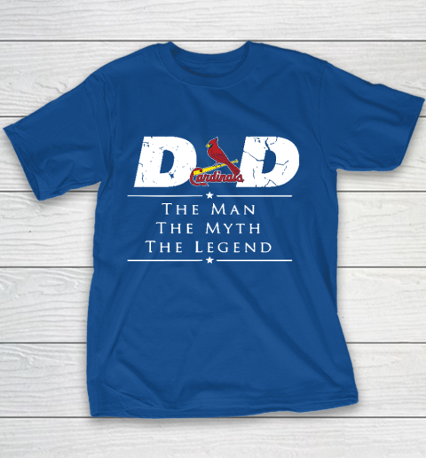 St.Louis Cardinals MLB Baseball Dad The Man The Myth The Legend Youth T-Shirt 6