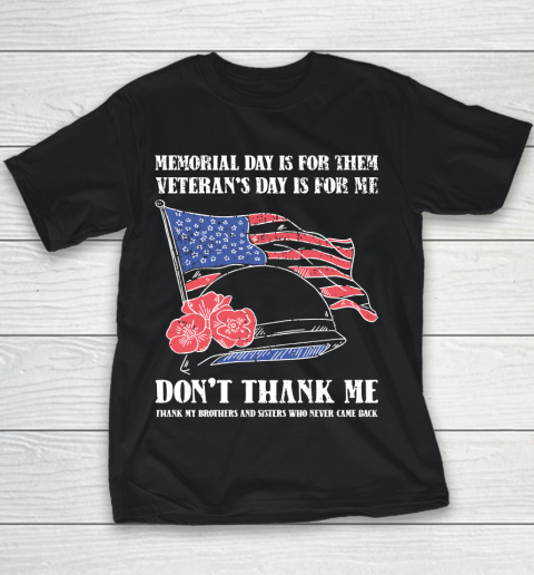 Veteran Shirt Memorial Day Is For Them Veteran's Day Is For Me  Funny Father's Day (2) Youth T-Shirt
