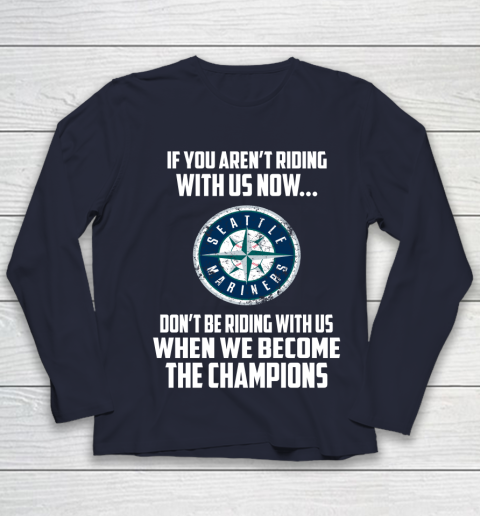 MLB Seattle Mariners Baseball We Become The Champions Youth Long Sleeve 2