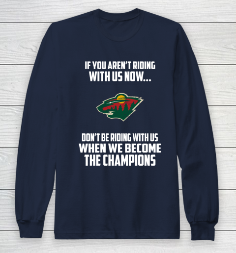 NHL Minnesota Wild Hockey We Become The Champions Long Sleeve T-Shirt 2