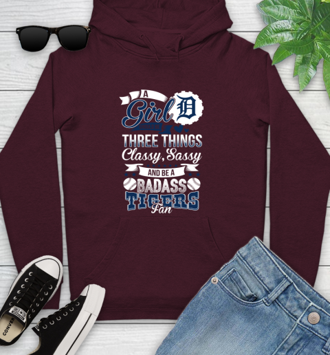 Detroit Tigers MLB Baseball A Girl Should Be Three Things Classy Sassy And A Be Badass Fan Youth Hoodie 7