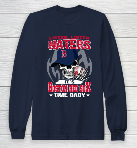 Listen Haters It is RED SOX Time Baby MLB Long Sleeve T-Shirt 2