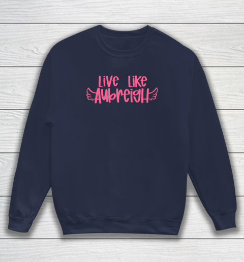 Live Like Aubreigh Sweatshirt 2