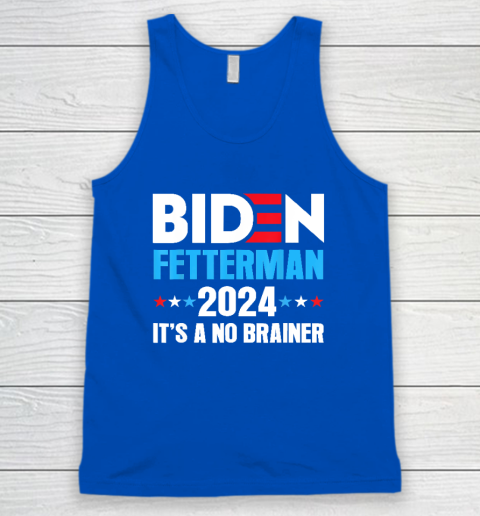 Biden Fetterman 2024 It's a No Brainer Political Tank Top 3