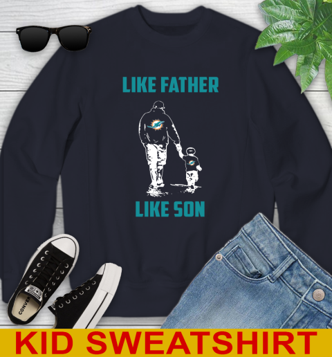 Miami Dolphins NFL Football Like Father Like Son Sports Youth Sweatshirt 2