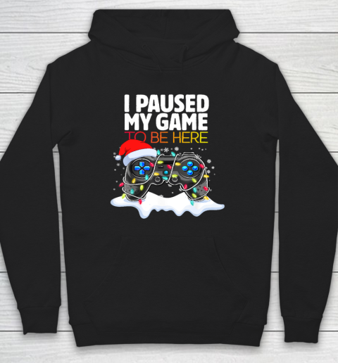 Christmas I Paused My Game to be Here Funny Sarcastic Hoodie