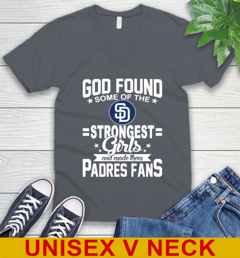 San Diego Padres MLB Baseball God Found Some Of The Strongest Girls Adoring Fans V-Neck T-Shirt 4