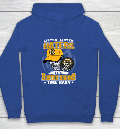 Listen Haters It is BRUINS Time Baby NHL Youth Hoodie 6