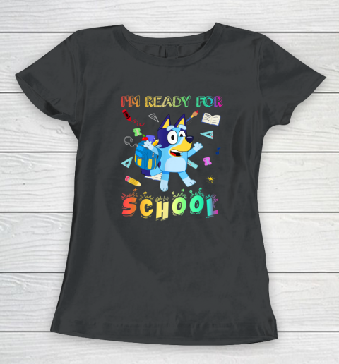 Back To School Shirt I'm Ready For School Women's T-Shirt