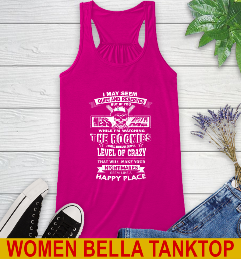 Colorado Rockies MLB Baseball If You Mess With Me While I'm Watching My Team Racerback Tank 6
