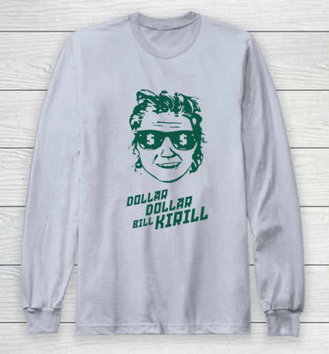 Dollar Dollar Bill Kirill Long Sleeve T-Shirt 4