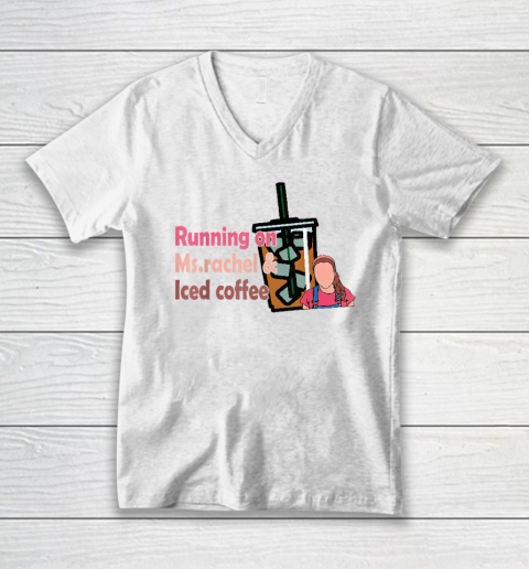 Running On Ms Rachel And Iced Coffee V-Neck T-Shirt