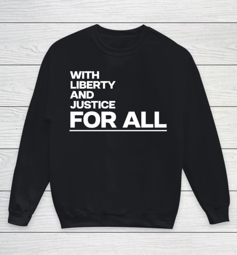 With Liberty And Justice For All Youth Sweatshirt
