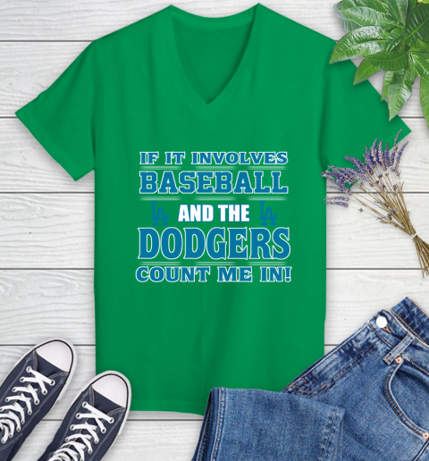 MLB If It Involves Baseball And The Los Angeles Dodgers Count Me In Sports Women's V-Neck T-Shirt 5
