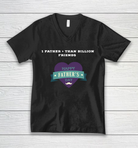 Father's Day Funny Gift Ideas Apparel  Father is more than billion friend  my dad is my hero T Shi V-Neck T-Shirt
