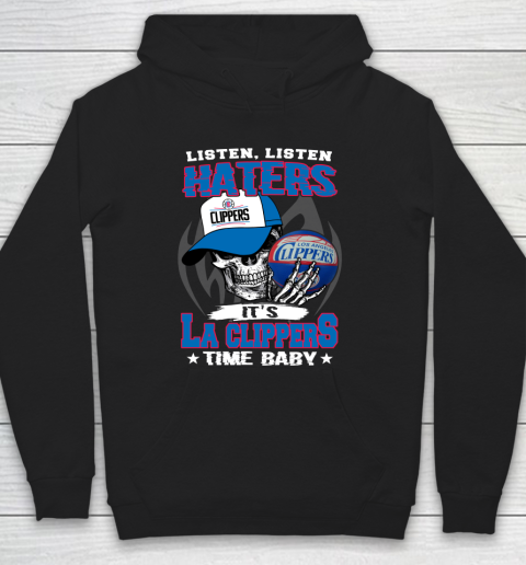 Listen Haters It is CLIPPERS Time Baby NBA Hoodie