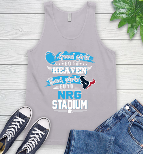 Houston Texans NFL Bad Girls Go To NRG Stadium Shirt Tank Top 3