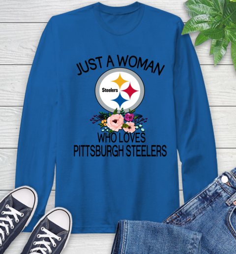 NFL Just A Woman Who Loves Pittsburgh Steelers Football Sports Long Sleeve T-Shirt 7