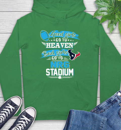 Houston Texans NFL Bad Girls Go To NRG Stadium Shirt Hoodie Tee For Sports