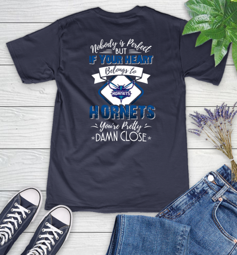 NBA Basketball Charlotte Hornets Nobody Is Perfect But If Your Heart Belongs To Hornets You're Pretty Damn Close Shirt Women's V-Neck T-Shirt 10
